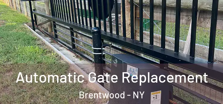 Automatic Gate Replacement Brentwood - NY