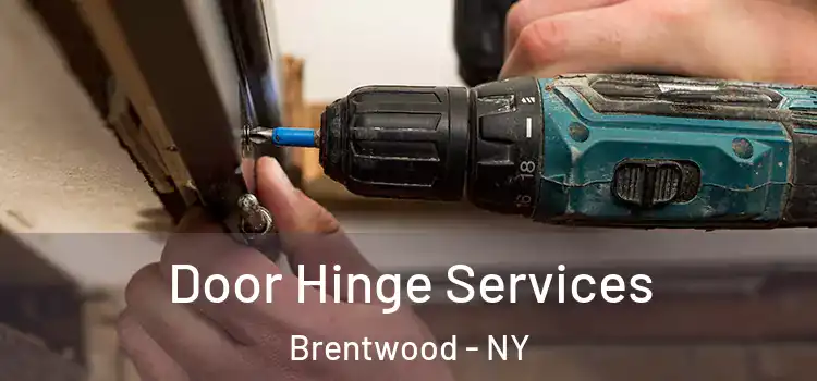  Door Hinge Services Brentwood - NY