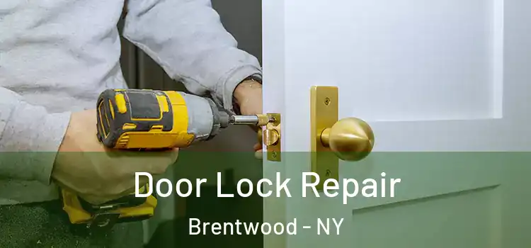 Door Lock Repair Brentwood - NY