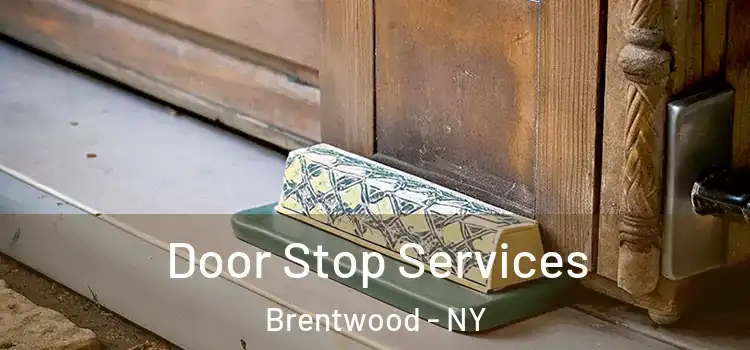 Door Stop Services Brentwood - NY