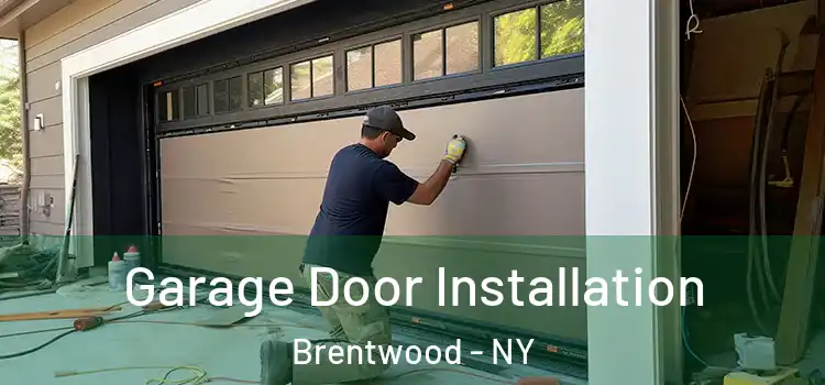  Garage Door Installation Brentwood - NY