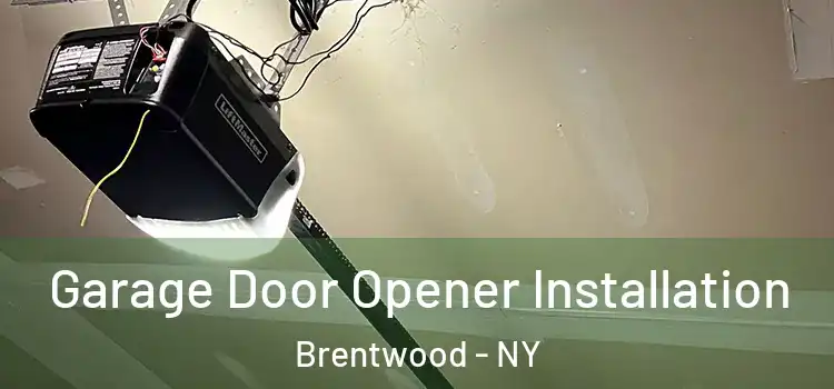  Garage Door Opener Installation Brentwood - NY