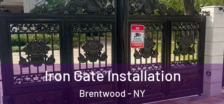 Iron Gate Installation Brentwood - NY