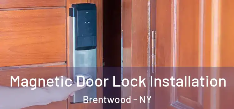  Magnetic Door Lock Installation Brentwood - NY