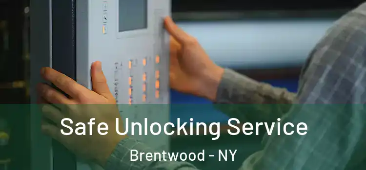 Safe Unlocking Service Brentwood - NY