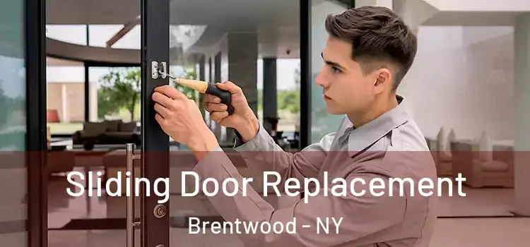 Sliding Door Replacement Brentwood - NY