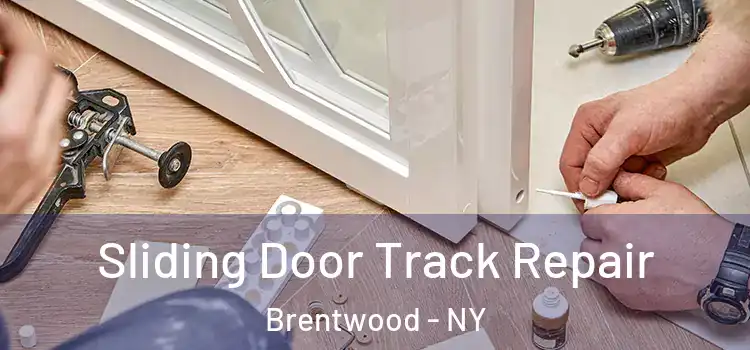 Sliding Door Track Repair Brentwood - NY